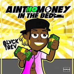 No Money In The Bed (Prod. Mox)