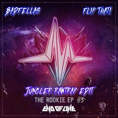 BadFellas - Flip That! (JUNGLER RawTrap Edit)