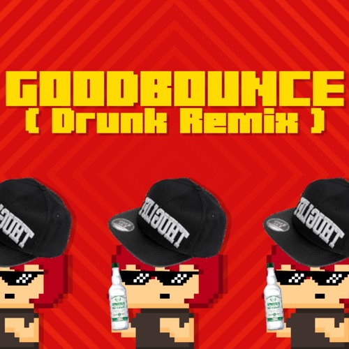EBIMAYO - GOODBOUNCE (Drunk Remix)