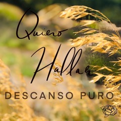 Quiero Hallar Descanso Puro, Mateo 11:28-29 (Original Song)