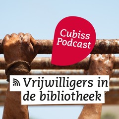Cubiss Podcast #2 - Vrijwilligers in de Bibliotheek