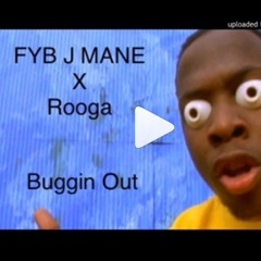 FYB J Mane x Rooga - Buggin Out | @Real_FybJmane  @Jhe_Rooga Prod By Dj L Mix By Ewell