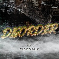 Disorder - Flynn Vlz