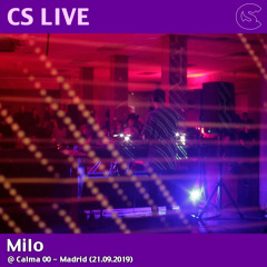 CS Live: Milo @ Calma 00 - Madrid (21.09.2019)