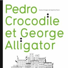 Pedro Crocodile et George Alligator