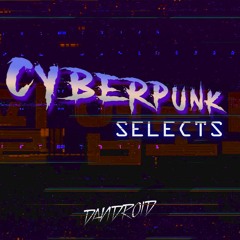 Cyberpunk Selects by Dandroid