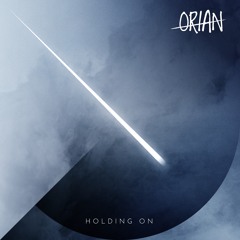 Holding On - ORIAN