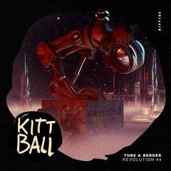 Tube & Berger - Revolution #4 [Kittball]