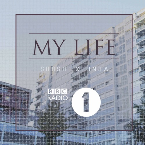 My Life - SHOSH X INJA BBC Radio1 Dance Anthems w/t MistaJam