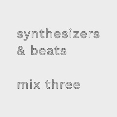 synthesizers & beats - kinder aus asbest dj-mix three