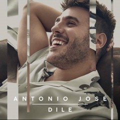 Antonio José - Dile (Nino Pérez Edit 2019)