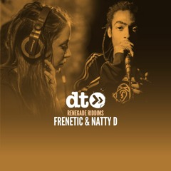 Renegade Riddims: Frenetic & Natty D