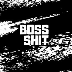 Boss Shit