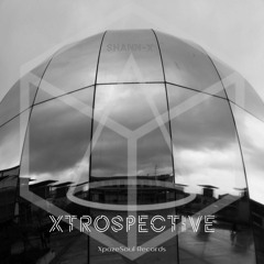 Shann-X _Xtrospective  XSR004 (teaser)