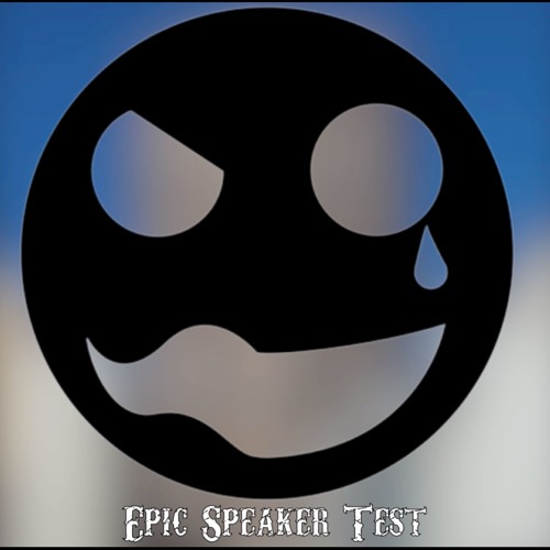 Epic Speaker Test