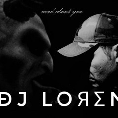 Mad About You - Dj LoReN