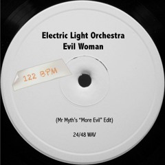 Electric Light Orchestra - Evil Woman (Mr Myth's "More Evil" Rework)