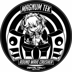 Round Wave Crusher - Magnumtek (DigitalTek23 Rec.)