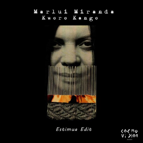 FREE DL : Marlui Miranda - Kworo Kango (estimua edit)