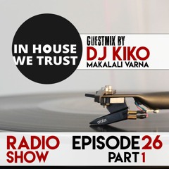 In House We Trust 026 - September - 2019 (Guestmix By DJ KIKO)
