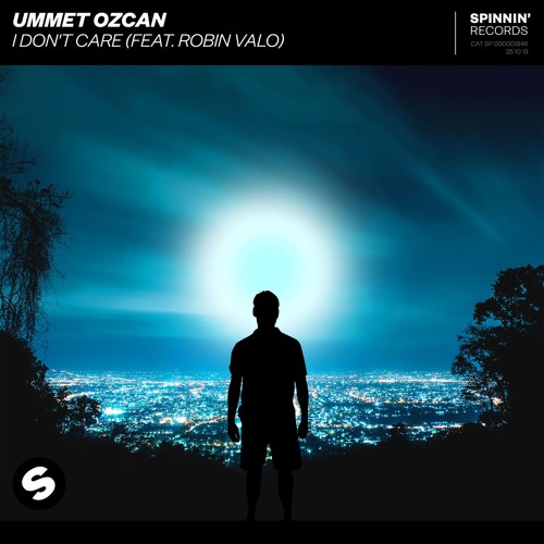 Ummet Ozcan - I Don't Care (feat. Robin Valo)[OUT NOW]