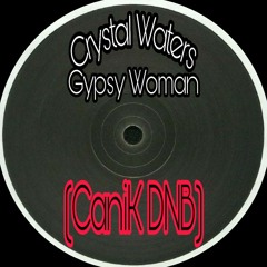 Crystal Waters - Gypsy Woman ( CaniK DNB )