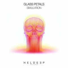 Glass Petals - Simulation [OUT NOW]