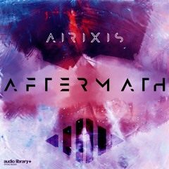 Aftermath - Airixis | Free Background Music | Audio Library Release