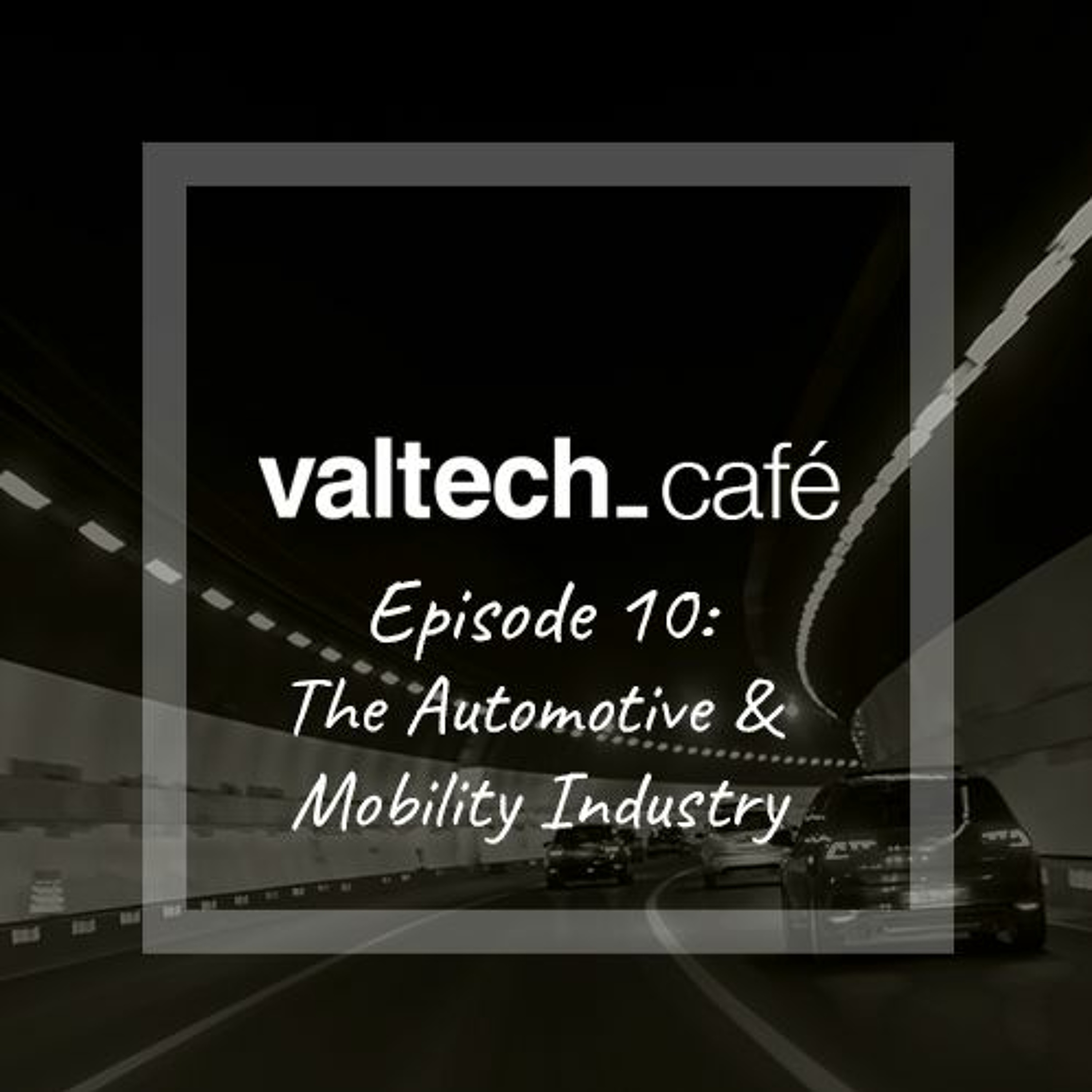 Episode 10: The Automotive & Mobility Industry
