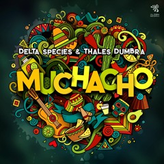 Thales Dumbra & Delta Species - MUCHACHO / ALIEN RECORDS