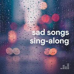 Sad Songs Sing-along