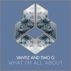 Vantiz And Timo G - What I'm All About