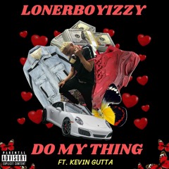 Do My Thing Ft. Kevin Gutta