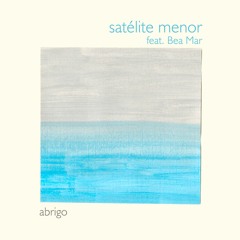 SATÉLITE MENOR - Abrigo (feat. Bea Mar)