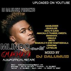 MLINDO THE VOCALIST EMAKHAYA ALBUM MIXTAPE BY DJ DALUMUZI 2K19 (YOUTUBE)