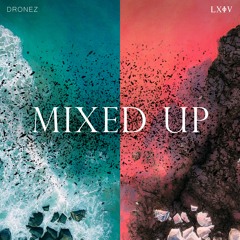 LXIV & Dronez - Mixed Up