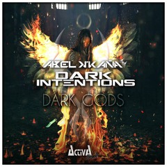 Abel K'Kaña, Dark Intentions  "Dark Gods" (Activa Dark)(Out Now)
