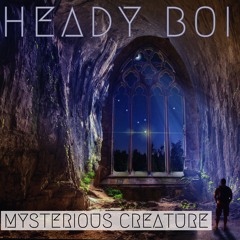 Heady Boi - Mysterious Creature {Aspire Higher Tune Tuesday Exclusive}
