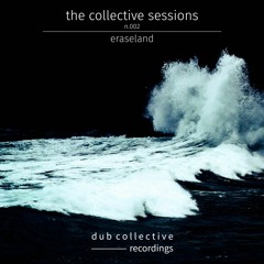 The Collective Sessions 002 | Eraseland