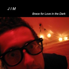 Brace for Love in the Dark