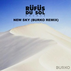 Rufus Du Sol - New Sky (Burko Remix)