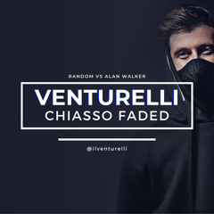 Chiasso Faded - Random vs Alan Walker // Venturelli Mashup 2019 (FREE DOWNLOAD)