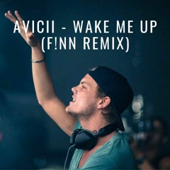 Avicii Ft. Aleo Blacc - Wake Me Up (F!nn Tribute Remix)