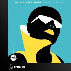 Premiere: Oliver Huntemann - Südpol - Senso Sounds