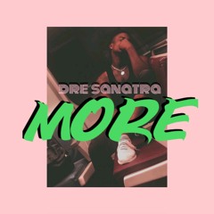 Dre Sanatra Single : More