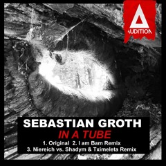 Sebastian Groth - In A Tube (Niereich Vs. Shadym & Tximeleta Remix)