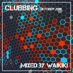 Clubbing Oktober 2019 mixed by Waikiki