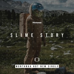 Montanaa - Slime Story