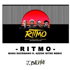 RITMO - J.Balvin & The Black Eyed Peas ( Manu Escribano X Azzok Intro Remix )