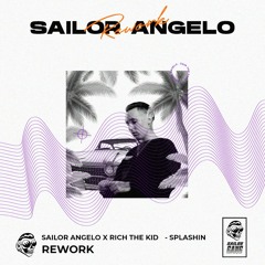 Rich The Kid -  Splashin (Sailor Angelo Rework)
